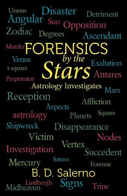 Forensics by the Stars: Astrology Investigates - Paperback
