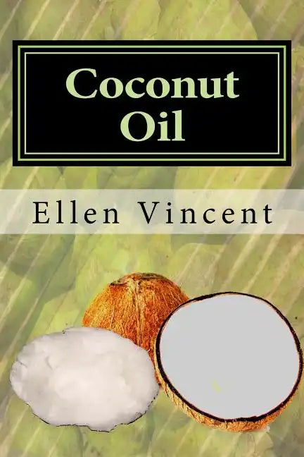 Coconut Oil: Coconut oil cures including virgin coconut oil for weight loss, coconut oil for hair and other coconut oil benefits - Paperback