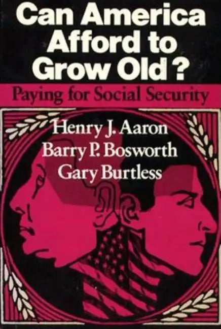 Can America Afford to Grow Old?: Paying for Social Security - Paperback
