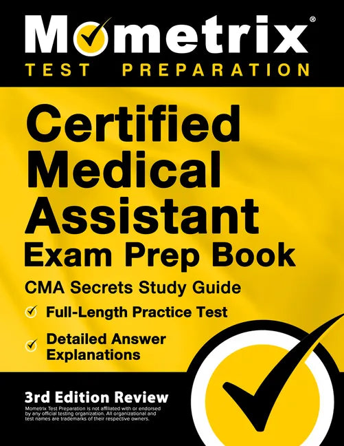Certified Medical Assistant Exam Prep Book - CMA Secrets Study Guide, Full-Length Practice Test, Detailed Answer Explanations: [3rd Edition Review] - Paperback