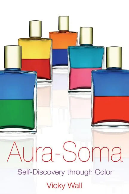 Aura-Soma: Self-Discovery Through Color - Paperback
