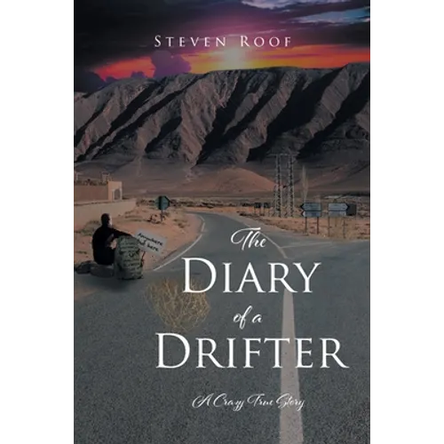 The Diary of a Drifter: A Crazy True Story - Paperback