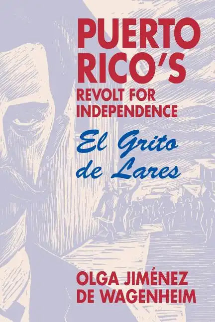 Puerto Rico's Revolt for Independence: El Grito de Lares - Paperback