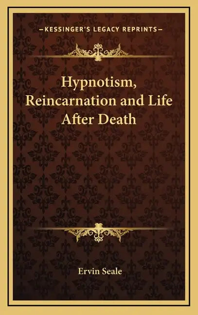 Hypnotism, Reincarnation and Life After Death - Hardcover