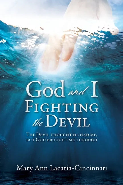 God and I Fighting the Devil: The devil thought he had me, but God brought me through - Paperback