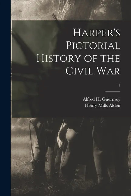 Harper's Pictorial History of the Civil War; 1 - Paperback