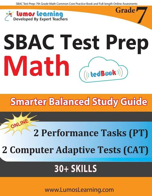 SBAC Test Prep: 7th Grade Math Common Core Practice Book and Full-length Online Assessments: Smarter Balanced Study Guide With Performance Task (PT) a - Paperback
