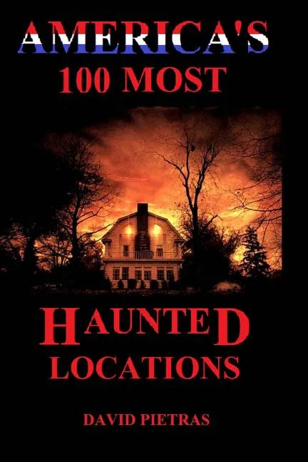 America's 100 Most Haunted Locations - Paperback