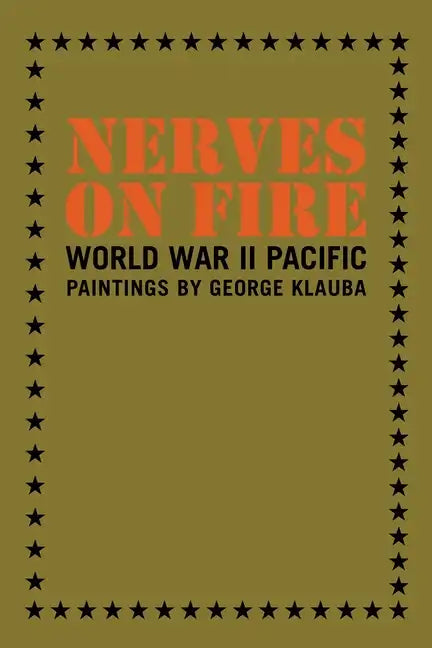 Nerves on Fire: World War II Pacific Paintings - Paperback