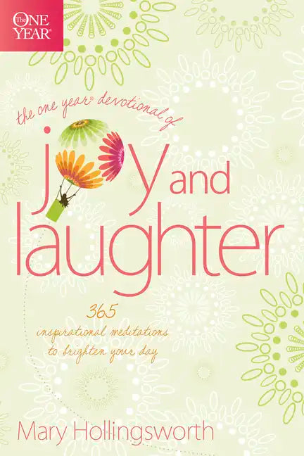 The One Year Devotional of Joy and Laughter: 365 Inspirational Meditations to Brighten Your Day - Paperback