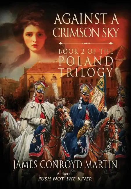 Against a Crimson Sky (The Poland Trilogy Book 2) - Hardcover