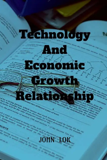Technology And Economic Growth Close Relationship - Paperback