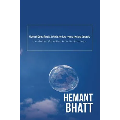 Vision of Karma Results in Vedic Jyotisha -Hema Jyotisha Sangraha: i.e. Golden Collection in Vedic Astrology - Paperback
