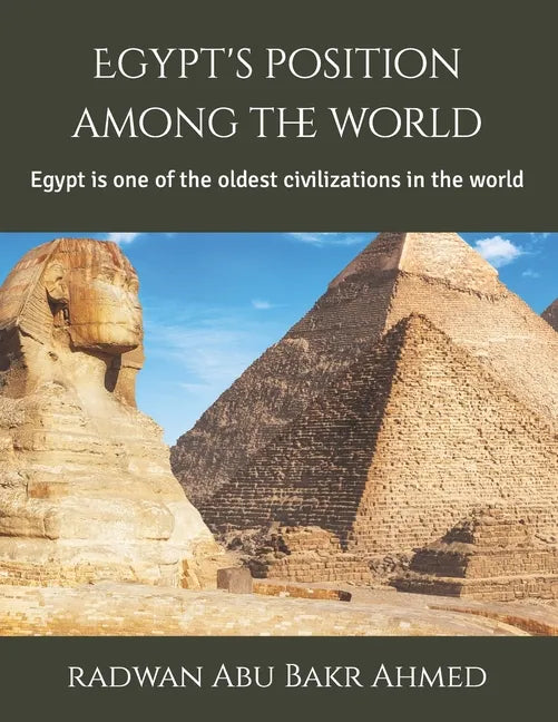 Egypt's position among the world: Egypt is one of the oldest civilizations in the world - Paperback