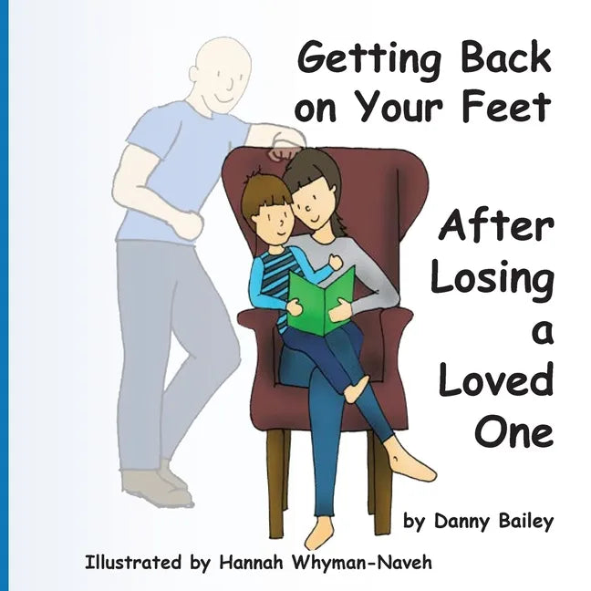 Getting Back on Your Feet: After Losing a Loved One - Paperback
