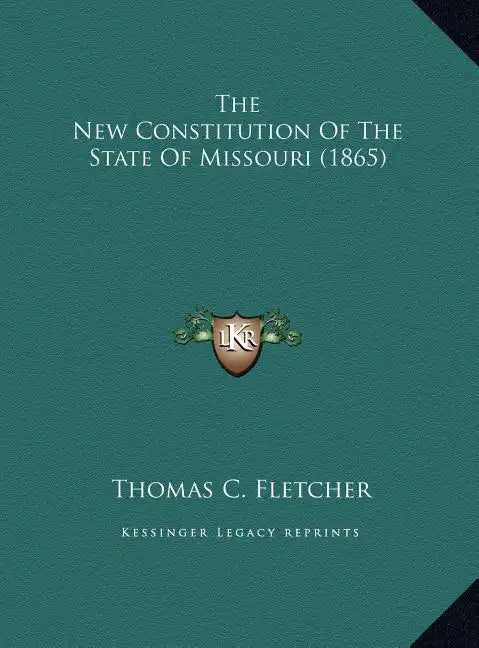 The New Constitution of the State of Missouri (1865) - Hardcover