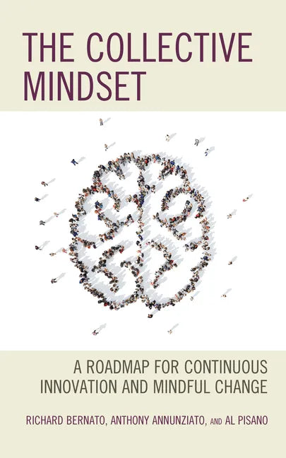 The Collective Mindset: A Roadmap for Continuous Innovation and Mindful Change - Hardcover