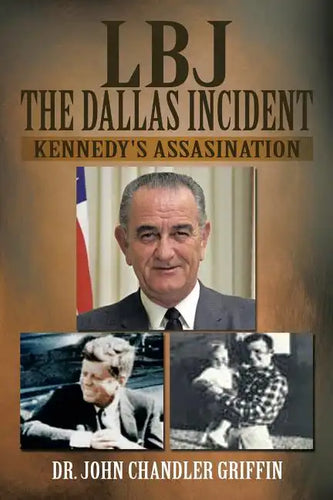 LBJ the Dallas Incident: Kennedy's Assasination - Paperback