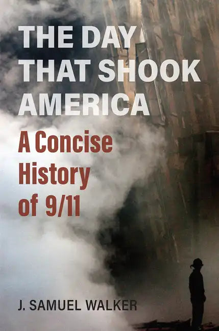 The Day That Shook America: A Concise History of 9/11 - Paperback