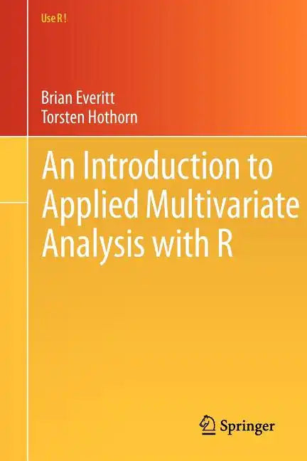 An Introduction to Applied Multivariate Analysis with R - Paperback