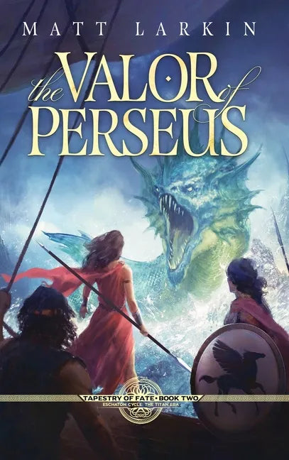 The Valor of Perseus: Eschaton Cycle - Hardcover