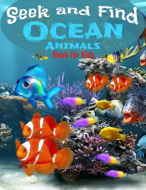 Seek and Find - Ocean Animals Book for Kids: Look and Find Books For Kids Ages 2-5 year old Under The Sea Activity Book For Childrens - Paperback