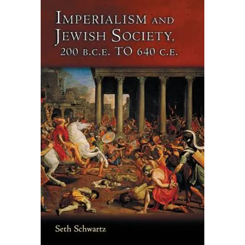 Imperialism and Jewish Society: 200 B.C.E. to 640 C.E. - Paperback