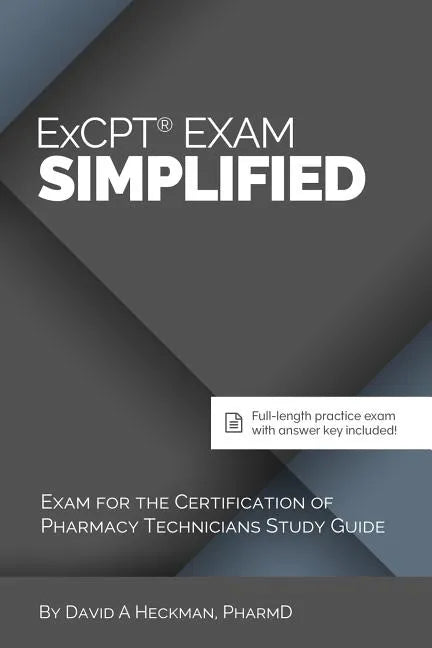 ExCPT Exam Simplified: Exam for the Certification of Pharmacy Technicians Study Guide - Paperback