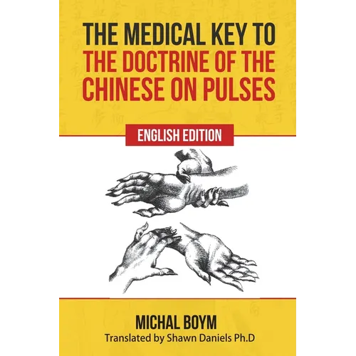 The Medical Key to the Doctrine of the Chinese on Pulses - Paperback
