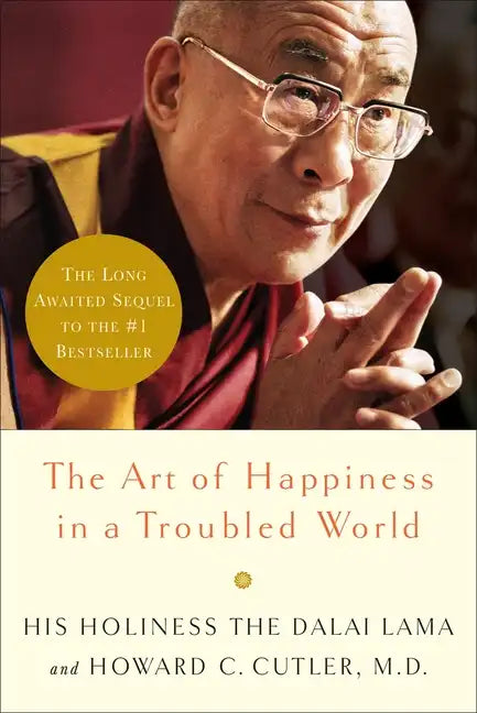 The Art of Happiness in a Troubled World - Hardcover