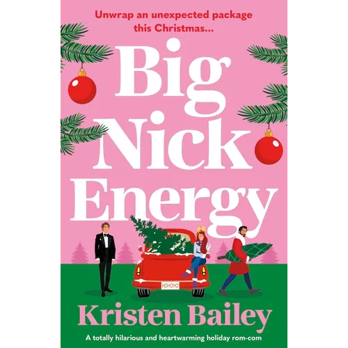Big Nick Energy: A Totally Hilarious and Heartwarming Holiday Rom-Com - Paperback