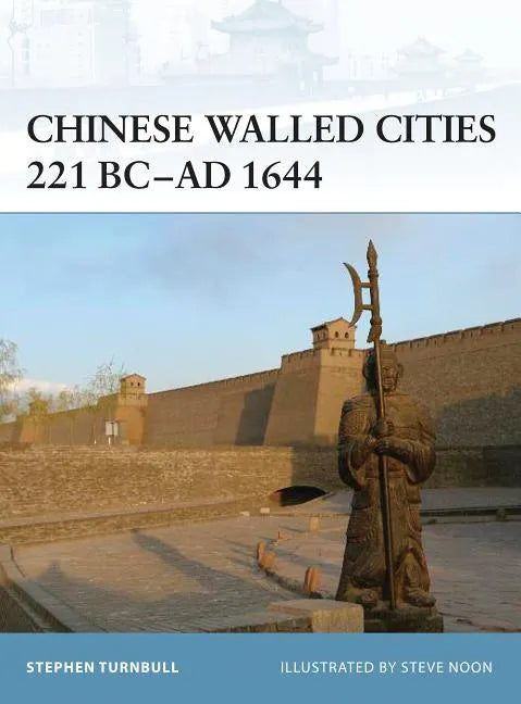 Chinese Walled Cities 221 Bc- Ad 1644 - Paperback