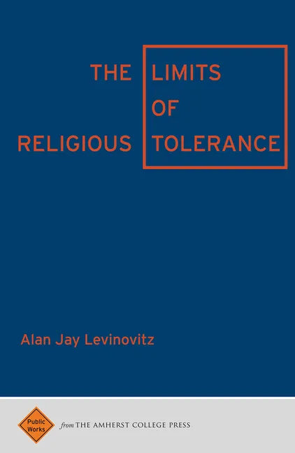 The Limits of Religious Tolerance - Paperback