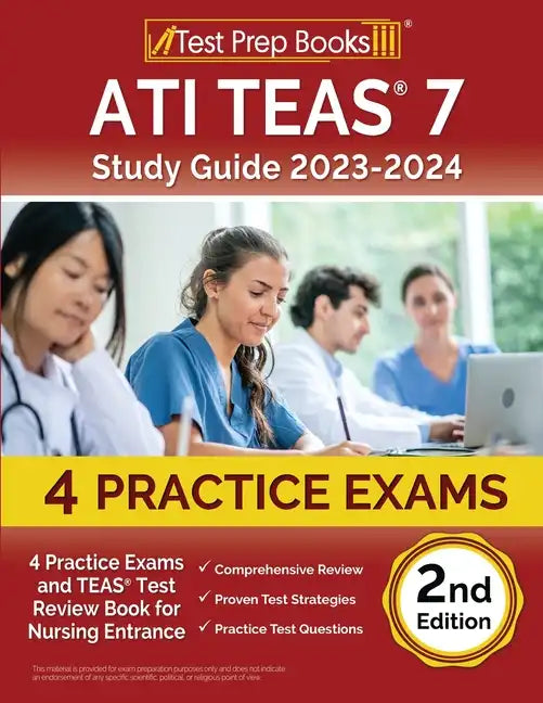 ATI TEAS 7 Study Guide 2023-2024: 4 Practice Exams and TEAS Test Review Book for Nursing Entrance [2nd Edition] - Paperback