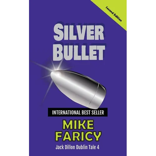 Silver Bullet: Jack Dillon Dublin Tale 4: Second Edition - Paperback