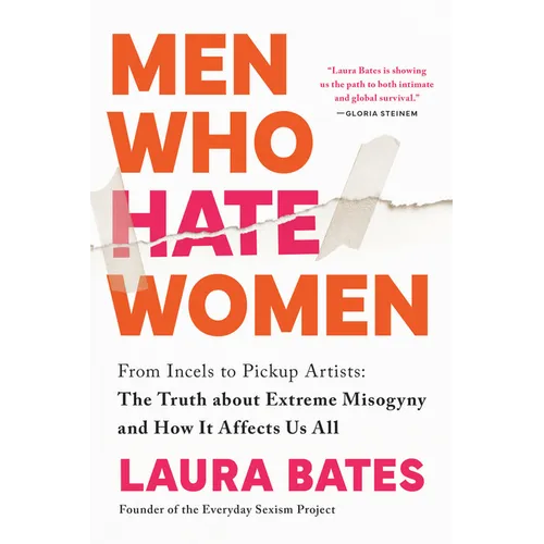 Men Who Hate Women: From Incels to Pickup Artists: The Truth about Extreme Misogyny and How It Affects Us All - Paperback