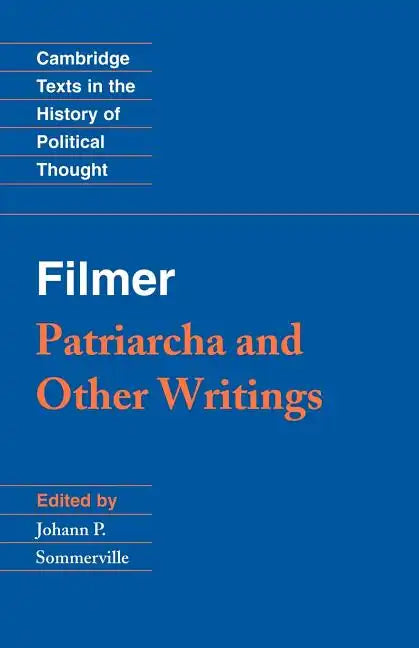 Filmer: 'Patriarcha' and Other Writings - Paperback