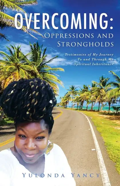 Overcoming: Testimonies of My Journey To and Through My Spiritual Inheritance - Paperback