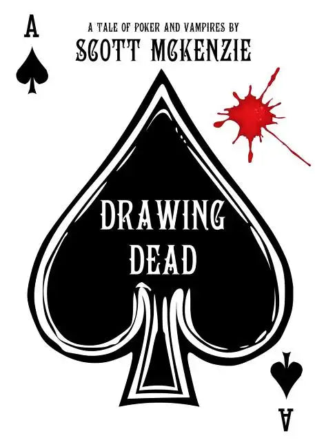 Drawing Dead: A Tale of Poker and Vampires - Paperback