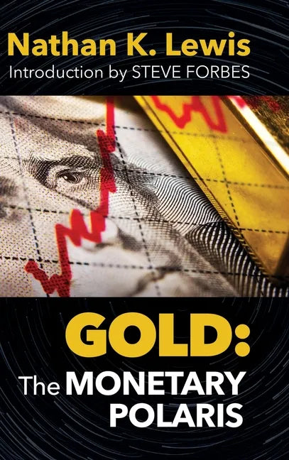 Gold: The Monetary Polaris - Hardcover