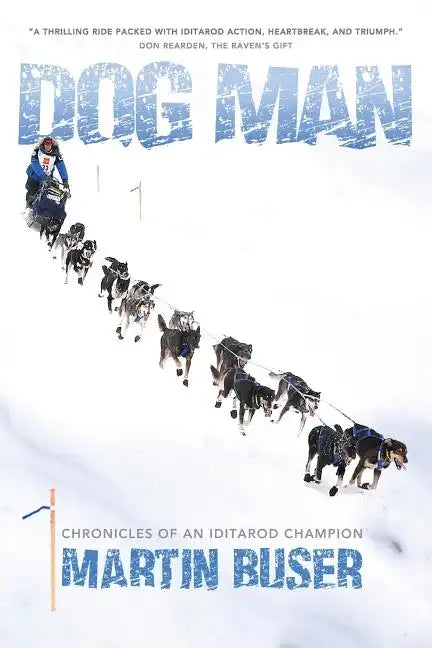 Dog Man: Chronicles of an Iditarod Champion - Paperback