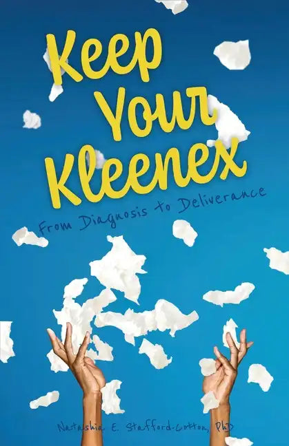 Keep Your Kleenex: From Diagnosis to Deliverance - Paperback