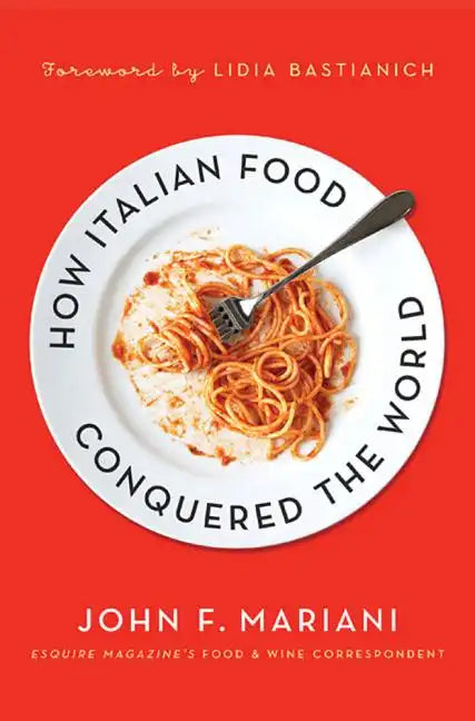 How Italian Food Conquered the Worl - Paperback