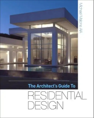 The Architect's Guide to Residential Design - Hardcover