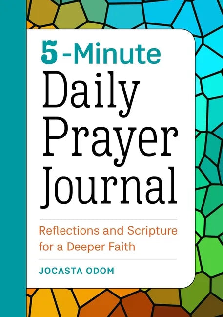 5-Minute Daily Prayer Journal: Reflections and Scripture for a Deeper Faith - Paperback