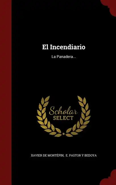 El Incendiario: La Panadera... - Hardcover