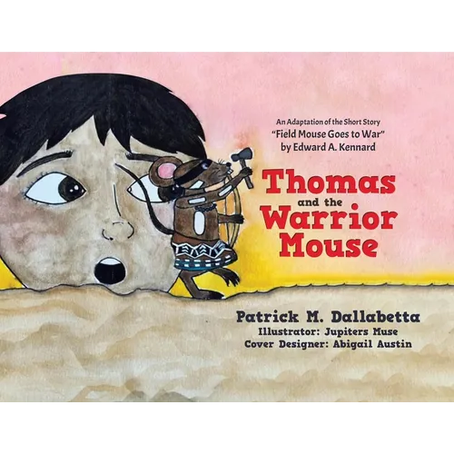 Thomas and the Warrior Mouse: An Adaptation of the Short Story 
