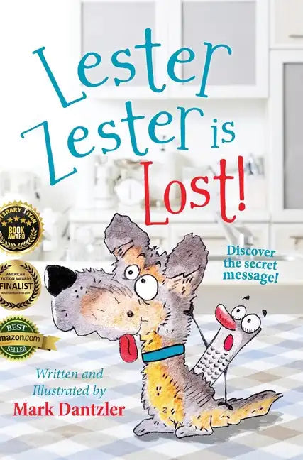 Lester Zester is Lost!: A story for kids about self-confidence and friendship - Hardcover
