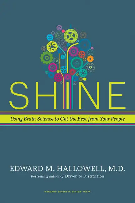 Shine: Using Brain Science to Get the Best from Your People - Hardcover