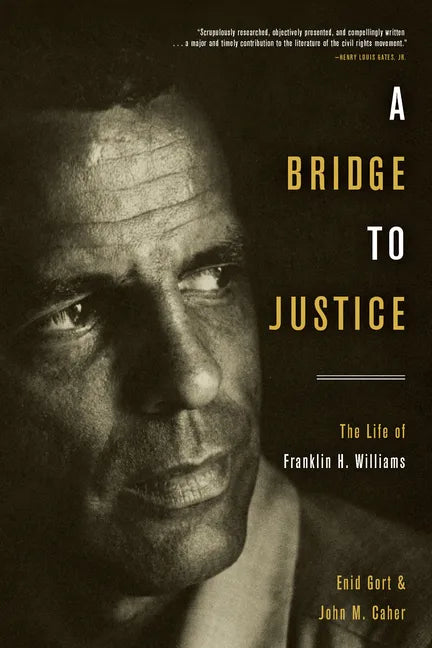 A Bridge to Justice: The Life of Franklin H. Williams - Hardcover